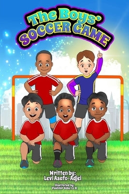 The Boys Soccer Game by Asafo-Adjei, Levi