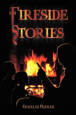 Fireside Stories by Parker, Charles