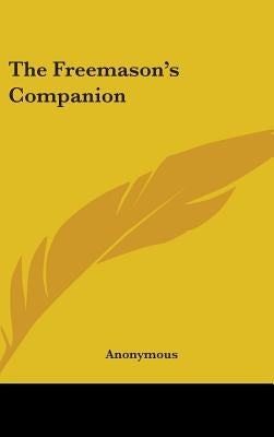 The Freemason's Companion by Anonymous
