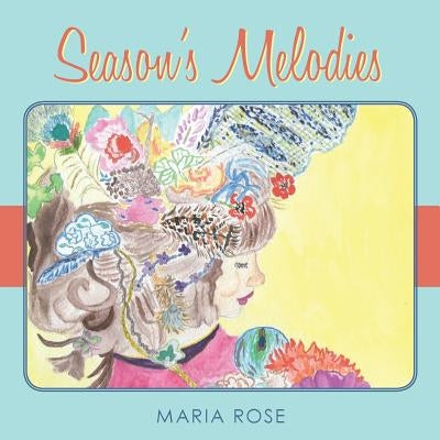 Season's Melodies by Rose, Maria