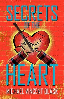 Secrets of the Heart: Poetry That Explains What We Are Truly Feeling by Dlask, Michael Vincent