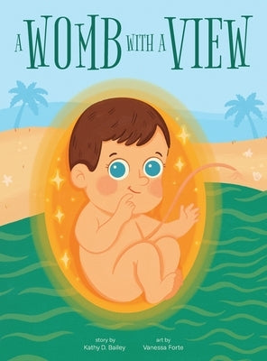 A Womb With A View by Bailey, Kathy D.