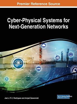 Cyber-Physical Systems for Next-Generation Networks by Rodrigues, Joel J. P. C.