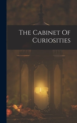 The Cabinet Of Curiosities by Anonymous