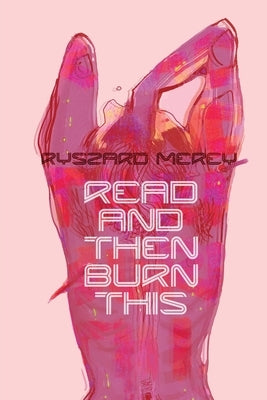 Read and Then Burn This by Merey, Ryszard