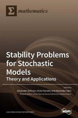 Stability Problems for Stochastic Models: Theory and Applications by Zeifman, Alexander