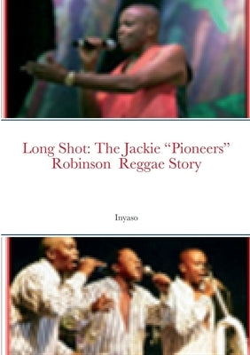 Long Shot: The Jackie Pioneers Robinson Reggae Story by Robinson, Inyaso