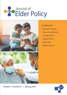 Journal of Elder Policy: Vol. 1, No. 2, Spring 2021 by Kahana, Eva