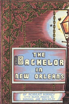 The Bachelor in New Orleans by Kinney, Robert