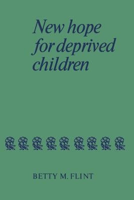 New Hope for Deprived Children by Flint, Betty M.