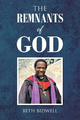 The Remnants of God by Bidwell, Beth