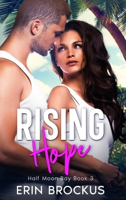 Rising Hope: Half Moon Bay Book 3 by Brockus, Erin