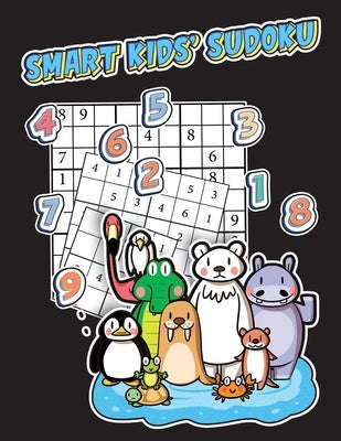 Smart Kids' Sudoku: Educational And Fun Sudoku Puzzles For Kids Ages 8-12. Medium to Hard Difficulty levels (Improve Memory, Numeracy, Rea by Asako, Andrew