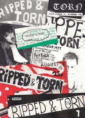 Ripped and Torn: 1976-1979: The Loudest Punk Fanzine in the UK by Drayton, Tony