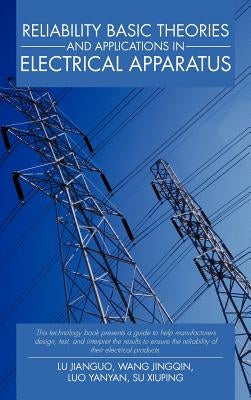 Reliability Basic Theories and Applications in Electrical Apparatus by Jianguo, Lu