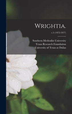 Wrightia.; v.5 (1972-1977) by Southern Methodist University