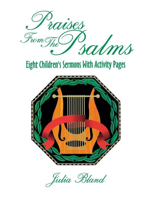 Praises from the Psalms by Bland, Julia E.