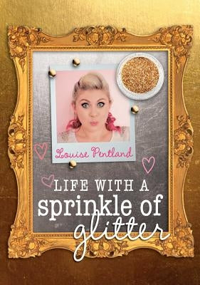 Life with a Sprinkle of Glitter by Pentland, Louise