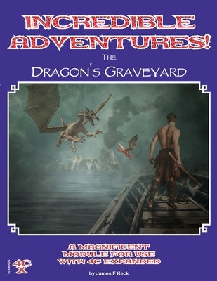 Incredible Adventures - The Dragons Graveyard by Keck, James