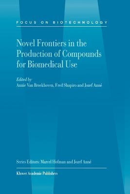 Novel Frontiers in the Production of Compounds for Biomedical Use by Van Broekhoven, A.