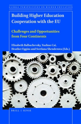 Building Higher Education Cooperation with the EU: Challenges and Opportunities from Four Continents by Balbachevsky, Elizabeth