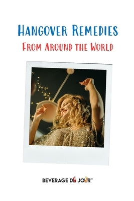 Hangover Remedies: From Around the World by Howard, Stacey
