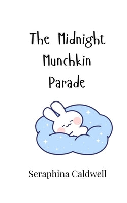 The Midnight Munchkin Parade by Caldwell, Seraphina
