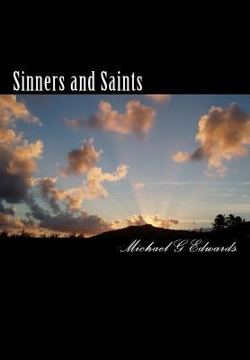 Sinners and Saints: The Exciting Adventures of Michael J Rock, P.I. by Edwards, Michael G.