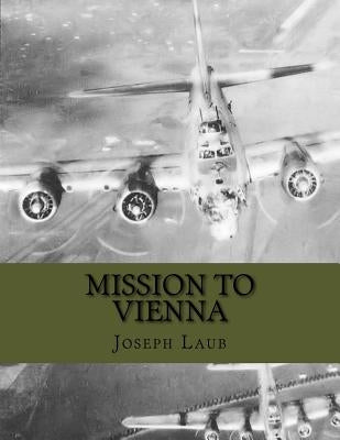 Mission To Vienna by Laub, Joseph