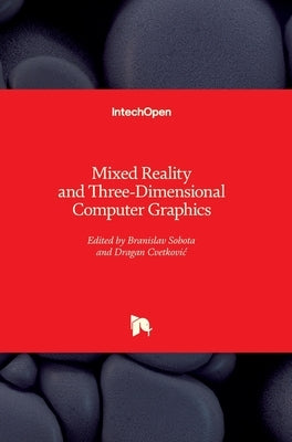 Mixed Reality and Three-Dimensional Computer Graphics by Cvetkovic, Dragan