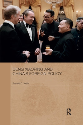 Deng Xiaoping and China's Foreign Policy by Keith, Ronald