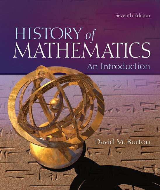 The History of Mathematics: An Introduction by Burton, David