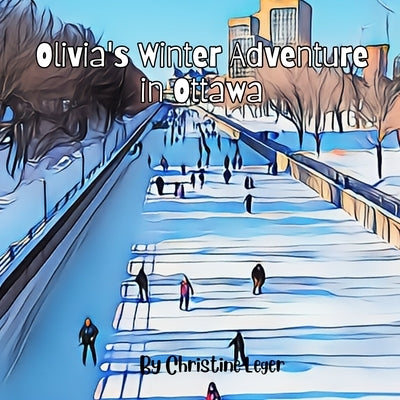 Olivia's Winterlude Adventure by Leger, Christine