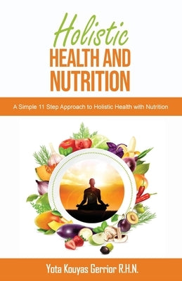 Holistic Health and Nutrition by Kouyas Gerrior, Yota