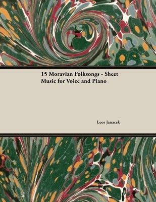Fifteen Moravian Folksongs - Sheet Music for Voice and Piano by Janacek, Leos