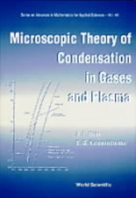 Microscopic Theory of Condensation in Gases and Plasma by Itkin, Andrey