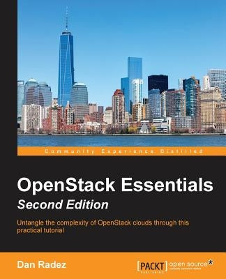 OpenStack Essentials, Second Edition by Radez, Dan