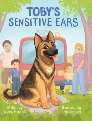 Toby's Sensitive Ears by Gussick, Regina