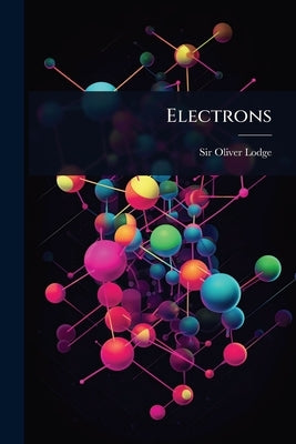 Electrons by Lodge, Oliver
