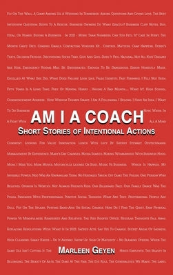 Am I a Coach: Short Stories of Intentional Actions by Geyen, Marleen