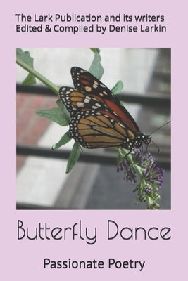 Butterfly Dance: Passionate Poetry by Larkin, Denise