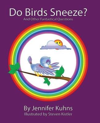 Do Birds Sneeze? by Kuhns