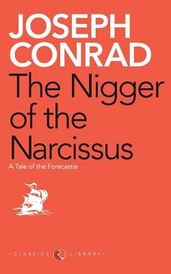 The Nigger of the Narcissus by Conrad, Joseph