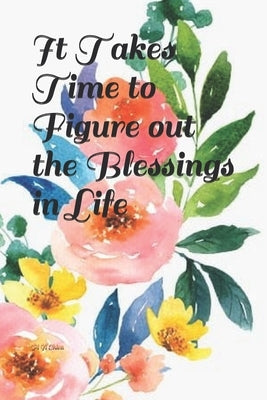 It Takes Time to Figure out the Blessings in Life by Chien, Pi Yi