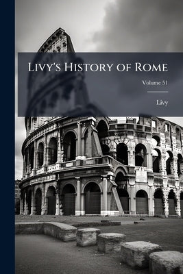 Livy's History of Rome by Livy
