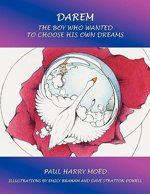 Darem: The Boy Who Wanted to Choose His Own Dreams by Moed, Paul Harry