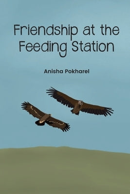Friendship at the Feeding Station by Pokharel, Anisha