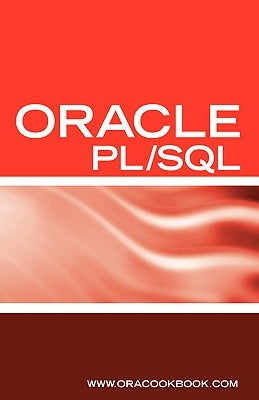 Oracle PL/SQL Interview Questions, Answers, and Explanations: Oracle PL/SQL FAQ (Oracle Interview Questions Series) by Sanchez, Terry