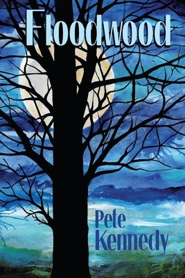 Floodwood by Kennedy, Pete