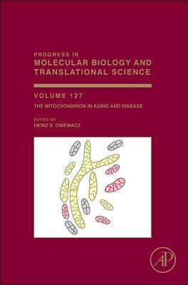The Mitochondrion in Aging and Disease: Volume 127 by Osiewacz, H. D.